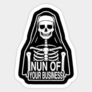 Nun Of Your Business Sticker